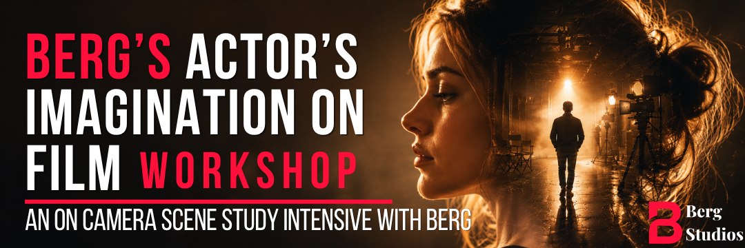Banner of The Actors' Imagination on Film Workshop. An on camera scene study intensive with Berg